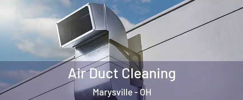  Air Duct Cleaning Marysville - OH