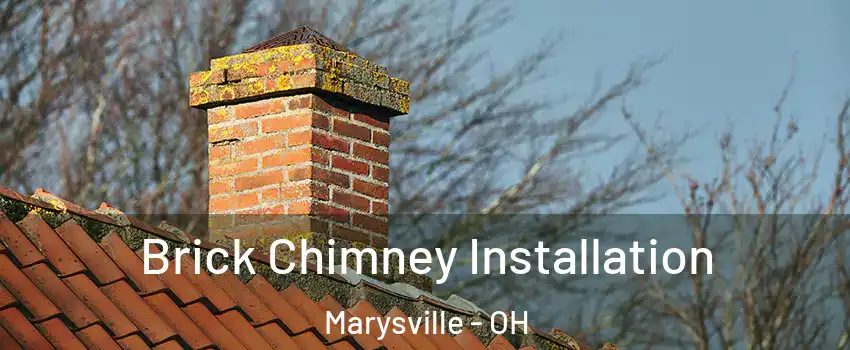  Brick Chimney Installation Marysville - OH