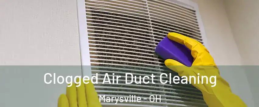  Clogged Air Duct Cleaning Marysville - OH