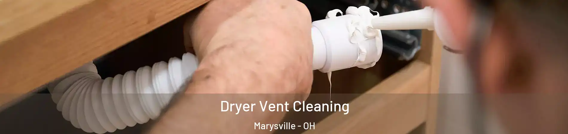  Dryer Vent Cleaning Marysville - OH