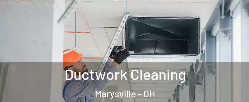  Ductwork Cleaning Marysville - OH