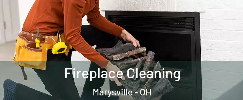  Fireplace Cleaning Marysville - OH