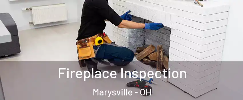  Fireplace Inspection Marysville - OH