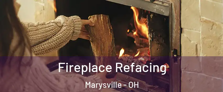  Fireplace Refacing Marysville - OH