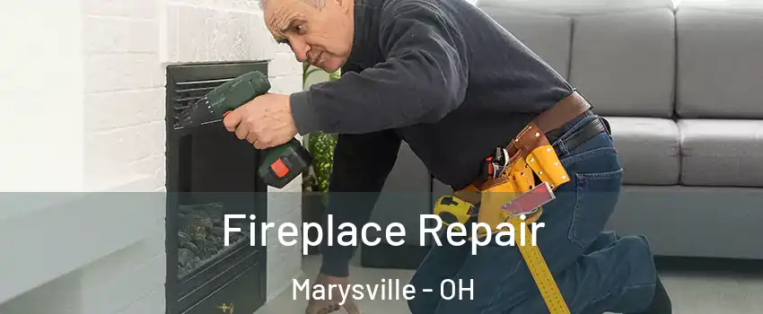  Fireplace Repair Marysville - OH