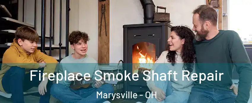  Fireplace Smoke Shaft Repair Marysville - OH
