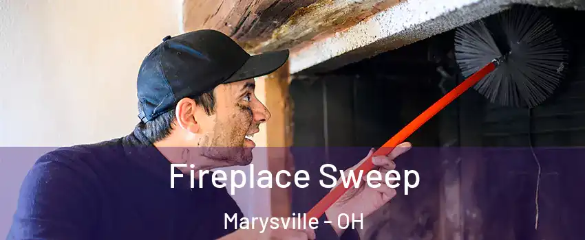  Fireplace Sweep Marysville - OH