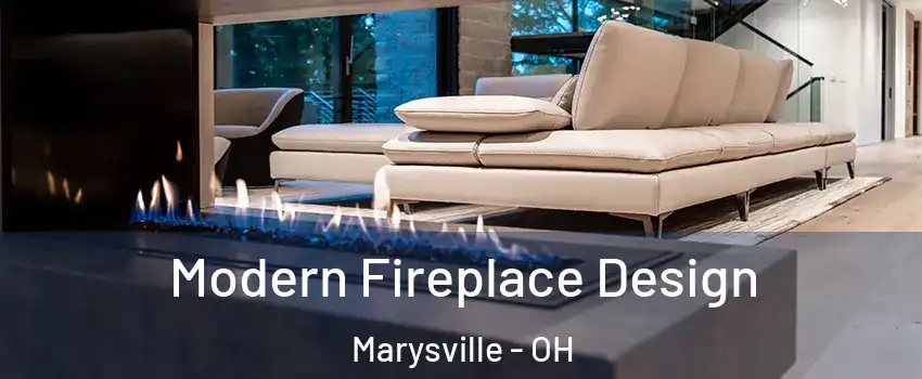 Modern Fireplace Design Marysville - OH