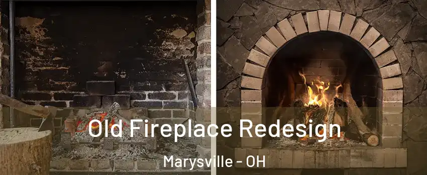  Old Fireplace Redesign Marysville - OH