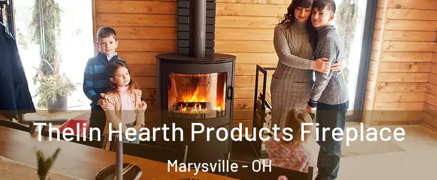  Thelin Hearth Products Fireplace Marysville - OH