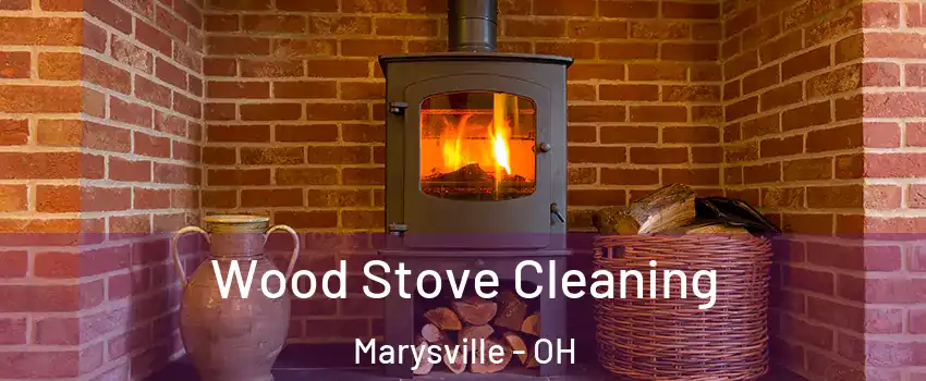  Wood Stove Cleaning Marysville - OH